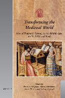 Transforming the Medieval World: Uses of Pragmatic Literacy in the Middle Ages (a CD-ROM and Book)