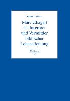 Marc Chagall als Interpret und Vermittler biblischer Lebensdeutung