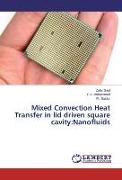 Mixed Convection Heat Transfer in lid driven square cavity:Nanofluids