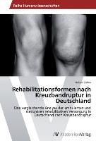 Rehabilitationsformen nach Kreuzbandruptur in Deutschland