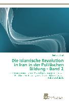Die Islamische Revolution in Iran in der Politischen Bildung - Band 2