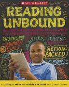 Reading Unbound: Why Kids Need to Read What They Want--And Why We Should Let Them