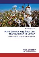 Plant Growth Regulator and Foliar Nutrition in Cotton