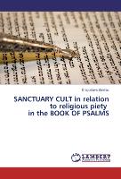 SANCTUARY CULT in relation to religious piety in the BOOK OF PSALMS