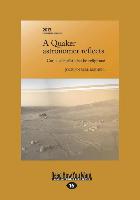 A Quaker Astronomer Reflects: Can a Scientist Also Be Religious? (Large Print 16pt)