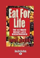 Eat for Life: The Ultimate Weight-Loss Breakthrough (Large Print 16pt)