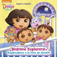 Bedtime Explorers!/¡Exploradores a la hora de dormir! (Dora the Explorer)