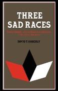 Three Sad Races