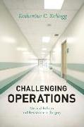 Challenging Operations - Medical Reform and Resistance in Surgery