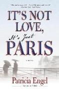 It's Not Love, It's Just Paris