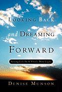 Looking Back and Dreaming Forward