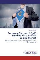 Eurozone Start-up & SME Funding via a Unified Capital Market