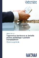 Tajemnica bankowa w ¿wietle prawa polskiego i pa¿stw europejskich