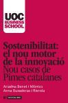 Sostenibilitat : el nou motor de la innovació : nou casos de Pimes catalanes