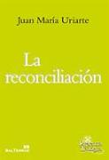 La reconciliación : qué es y qué no es