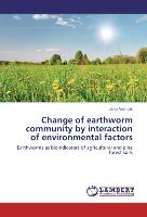 Change of earthworm community by interaction of environmental factors