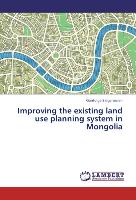 Improving the existing land use planning system in Mongolia
