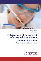 Polygamma glutamic acid reduces kinetics of HAp demineralization