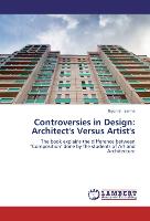 Controversies in Design: Architect's Versus Artist's