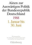Akten zur Auswärtigen Politik der Bundesrepublik Deutschland 1968
