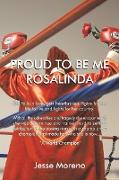 Proud to Be Me Rosalinda