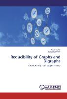 Reducibility of Graphs and Digraphs