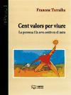 Cent valors per viure : la persona i la seva acció en el món