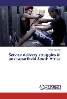 Service delivery struggles in post-apartheid South Africa