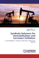 Synthetic Polymers for Demulsification and Corrosion Inhibition