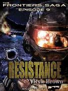 Resistance: Frontiers Saga, Book 9