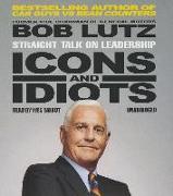 Icons and Idiots: Straight Talk on Leadership