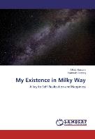 My Existence in Milky Way