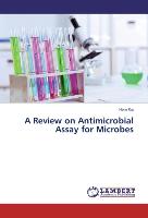 A Review on Antimicrobial Assay for Microbes