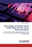 Fabrication of etched mono mode fiber for the use as chemical sensor