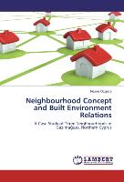 Neighbourhood Concept and Built Environment Relations