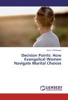 Decision Points: How Evangelical Women Navigate Marital Choices