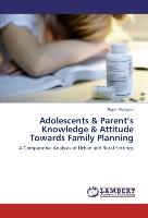 Adolescents & Parent¿s Knowledge & Attitude Towards Family Planning