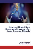 Humanoid Robot Nao: Developing Behaviours for Soccer Humanoid Robots