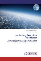 Levitating Precision Positioner