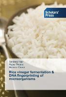 Rice vinegar fermentation & DNA fingerprinting of microorganisms