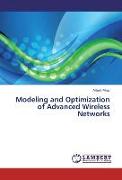 Modeling and Optimization of Advanced Wireless Networks