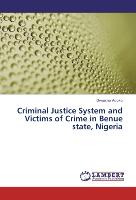 Criminal Justice System and Victims of Crime in Benue state, Nigeria