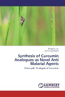 Synthesis of Curcumin Analogues as Novel Anti Malarial Agents