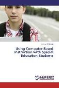 Using Computer-Based Instruction with Special Education Students