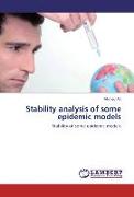 Stability analysis of some epidemic models