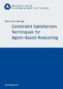 Constraint Satisfaction Techniques for Agent-Based Reasoning