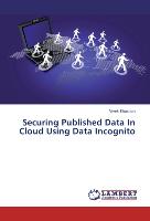Securing Published Data In Cloud Using Data Incognito