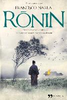 Ronin : honor, venganza y destino : la leyenda del samurái azotado por el viento