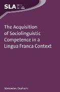 The Acquisition of Sociolinguistic Competence in a Lingua Franca Context