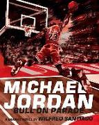 Michael Jordan: Bull On Parade